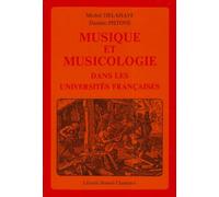 Musique Et Musicologie Dans Les Universités Françaises - Histoire, Méthodes, Programmes (Deug, Licence, Concours, Recherche) Et Liste Indexée De 722 Mémoires De Maîtrise Français Relatifs À...