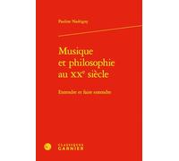Musique et philosophie au XXe siècle: Entendre et faire entendre