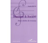 Musique et société Deux siècles de travaux - Danièle Pistone - L'harmattan - broché - Etude
