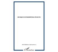 Musique interpréter l'écoute Tome 17 - Collectif - L'harmattan - broché - Revue