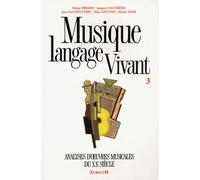 Musique, langage vivant 3. Analyse d'oeuvres musicales du XXe siècle