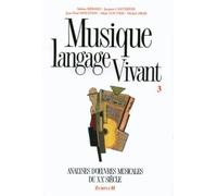 Musique langage vivant V3 : XXè siècle --- Analyses d'oeuvres musicales
