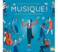 Musique !: Les instruments, les musiciens, les compositeurs...