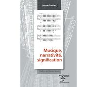Marta Grabocz – Musique, narrativité, signification – Essai – L'Harmattan – Broché
