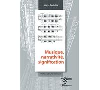 Musique, narrativité, signification - Marta Grabocz - L'harmattan - broché - Essai