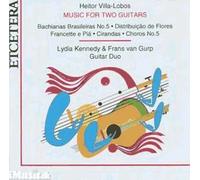 Musique Pour 2 Guitares : Bachianas No. 5, A Prole Do Bebe, Choros No. 5. Kennedy & Van Gurp, Guitares