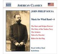 Musique Pour Ensembles À Vents Vol. 4 : Stars And Stripes Forever, The Aviators, Tales Of A Traveler, Riders For The Flag, The Glory Of The Yankee Navy