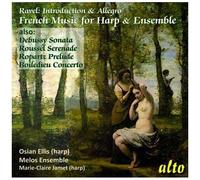 Ravel, Debussy, Roussel : Musique pour Harpe et Ensemble. Ellis, Jamet