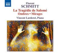 Florent Schmitt – Musique pour piano : Ombres, Mirages, La Tragédie de Salomé – CD