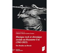 Musique rock et chronique sociale au Royaume-Uni (1963-2023): Des Beatles au Brexit