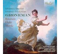 Johannes Albertus & Johannes Fredericus Groneman – Musique Rococo pour Flûte – CD