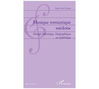 Musique Romantique Suédoise - Abrégé Historique, Biographique Et Esthétique