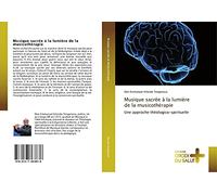 Musique sacrée à la lumière de la musicothérapie: Une approche théologico-spirituelle