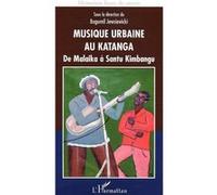 Musique urbaine au Katanga Mwayila Tshiyembe (Auteur)