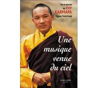 Musique venue du ciel - XVIIe Karmapa