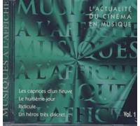 Musiques A L'affiche Vol. 1 : L'actualite Du Cinema En Musique