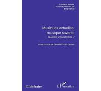 MUSIQUES ACTUELLES, MUSIQUE SAVANTE, QUELLES INTERACTIONS