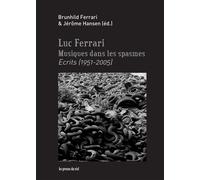 Musiques dans les spasmes - Ecrits (1951-2005) Ecrits, 1951-2005 - Luc Ferrari - Presses Du Reel - broché - Beau livre