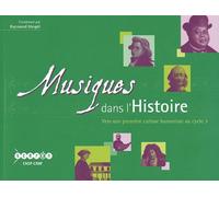 Musiques dans l'Histoire : Vers une première culture humaniste au cycle 3 (1CD audio)