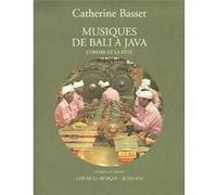 MUSIQUES DE BALI A JAVA , L'ORDRE ET LA FETE BASSET, CATHERINE (Auteur)