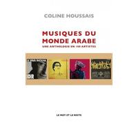 Musiques Du Monde Arabe - Une Anthologie En 100 Artistes