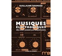 Musiques électroniques: Des avant-gardes aux dancefloors