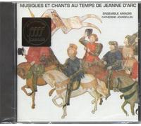 Ensemble Amadis - Musiques Et Chants Au Temps De Jeanne D'Arc