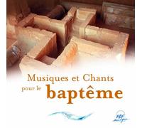 Musiques et Chants pour Le Baptême