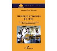 Musiques et Danses de Cuba Heritages Afro Cubain et Euro Cubain Dans l'Affirmation Creole