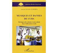 Musiques et Danses de Cuba Heritages Afro Cubain et Euro Cubain Dans l'Affirmation Creole