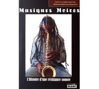 Musiques Noires - L'histoire D'une Résistance Sonore