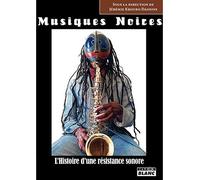 Musiques noires L'histoire d'une résistance sonore - Jérémie Kroubo Dagnini - Camion Blanc Eds - broché - Beau livre