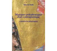 Musiques Polyphoniques D'art Contrapuntique - Considérations Généalogiques