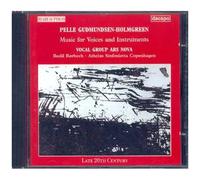 Gudmundsen-Holmgreen & Groupe vocal Ars Nova – Musique pour voix et instruments – Import