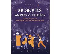 Musiques sacrées et rituelles Une nouvelle approche de la spiritualité - Alexandra Maccorvus - Secret D'etoiles - broché - Essai