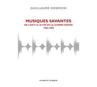 Musiques savantes: De Ligeti à la fin de la guerre froide (1963-1989)