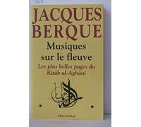 Musiques sur le fleuve: Les plus belles pages du Kitâb al-Aghâni