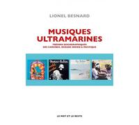 Musiques ultramarines - Trésors discographiques des Caraïbes - Lionel Besnard - Le Mot Et Le Reste - broché - Monographie