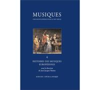 Musiques - Une encyclopédie pour le XXIe siècle - T. 4 Histoire des musiques européennes - Jean-Jacques Nattiez - Actes sud - broché - Dictionnaire et encyclopédie
