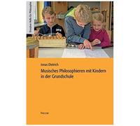 Musisches Philosophieren Mit Kindern In Der Grundschule