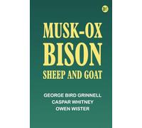 Musk-Ox Bison Sheep and Goat