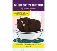 Musk Ox In The Tub: Short Decodable Books Prepare Students for Reading DOG ON A LOG Decodable Chapter Books. For Beginning Readers and Students with Dyslexia. (Step 4 Consonant Blends)
