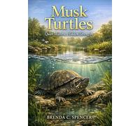 Musk Turtles: Quiet Waters, Hidden Strength