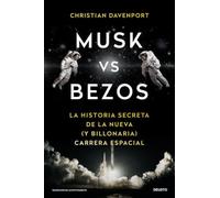 Musk vs Bezos: La historia secreta de la nueva (y billonaria) carrera espacial