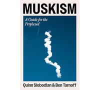 Muskism: A Guide for the Perplexed