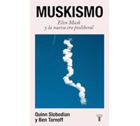 Muskismo: Elon Musk y la nueva era posliberal