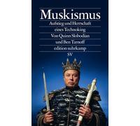Muskismus Aufstieg und Herrschaft eines Technoking | Technologie, Macht und Größenwahn - wie Elon Musk die Demokratie herausfordert - Quinn Slobodian - Suhrkamp Verlag - ebook (ePub) - Livre