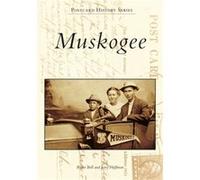 Muskogee by Roger Bell & Jerry Hoffman Roger Bell Jerry Hoffman (Auteur)