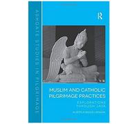 Muslim And Catholic Pilgrimage Practices