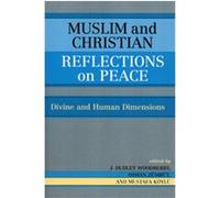 Muslim And Christian Reflections On Peace J. Dudley Woodberry (Auteur)